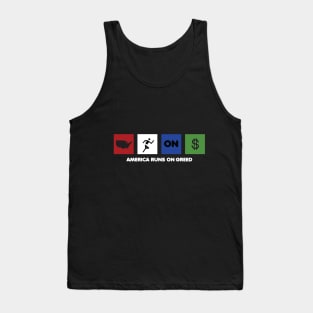 America Runs On Greed Tank Top